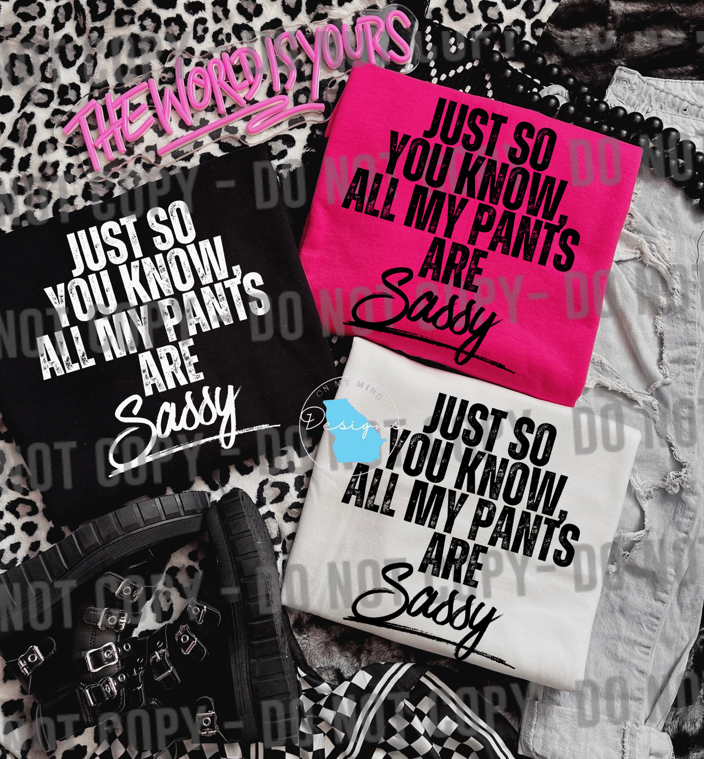 Just so you know all my pants are sassy sarcastic funny graphic t-shirt
