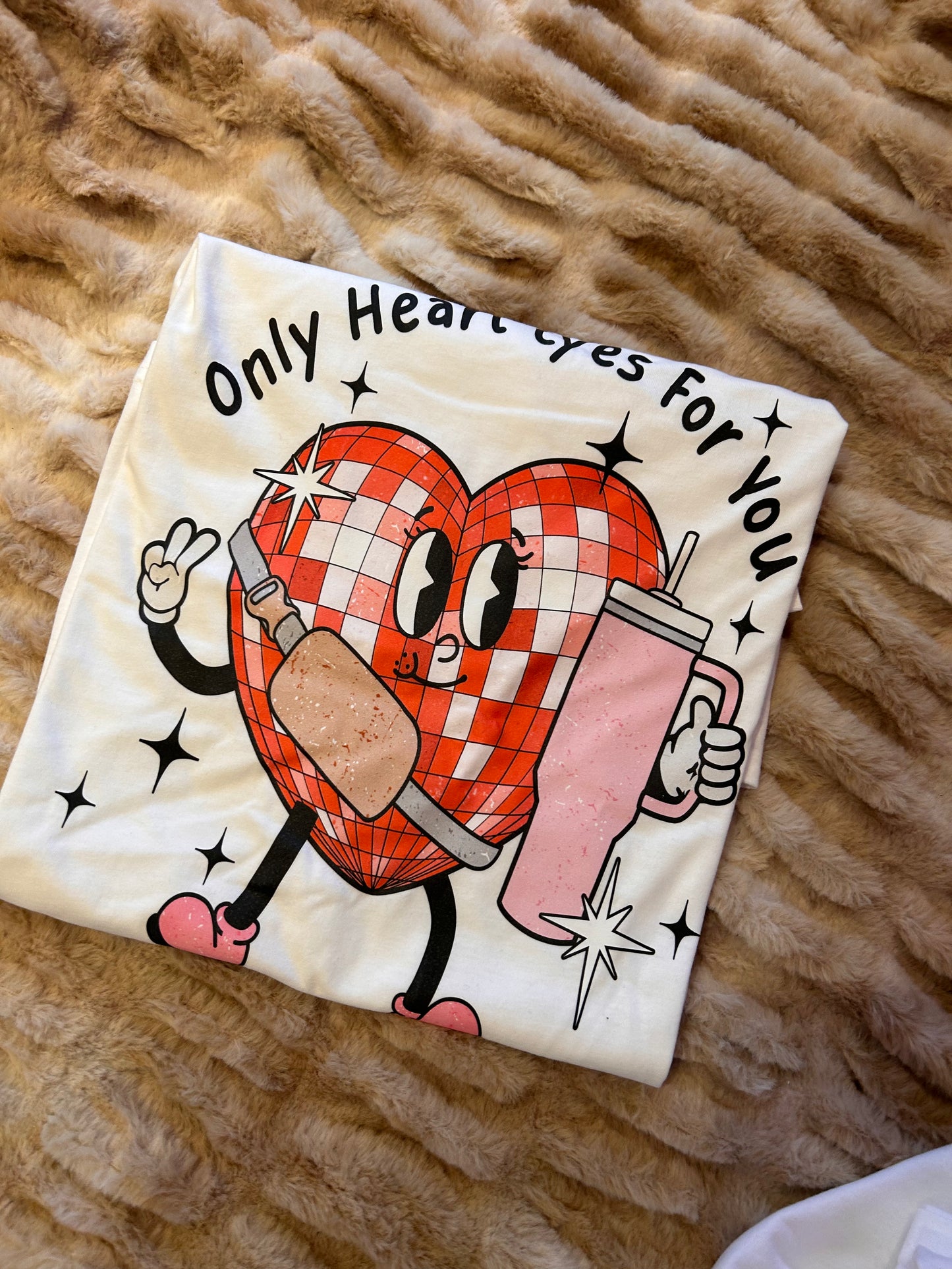 Only heart eyes for you t-shirt