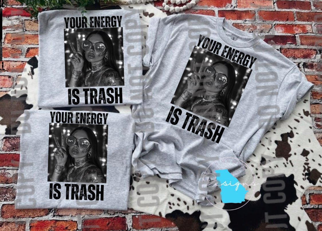 Your energy is trash funny graphic tee