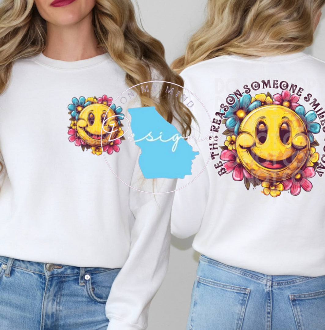 Be the reason someone smiles  Crewneck