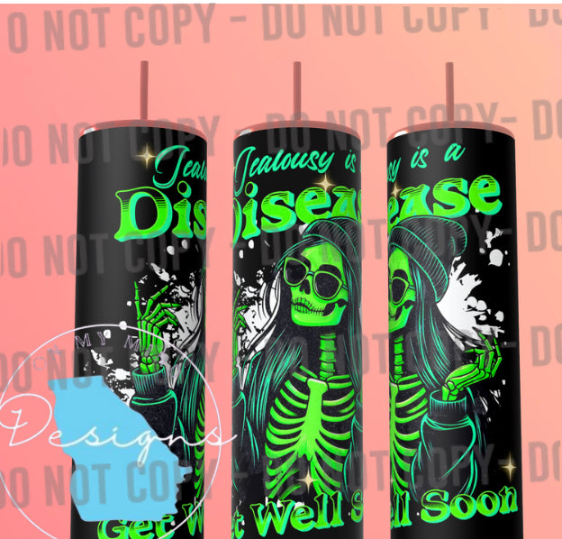 Jealousy is a disease get well soon edgy 20 tumbler