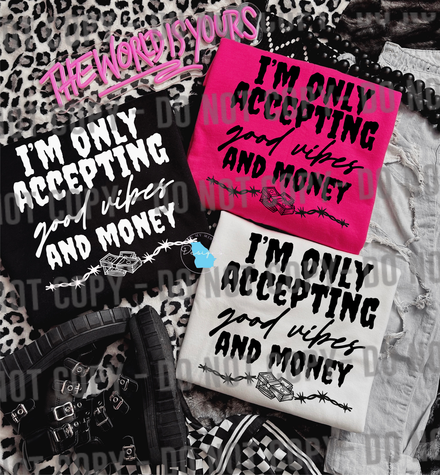 I am only accepting good vibes and money graphic  t-shirt