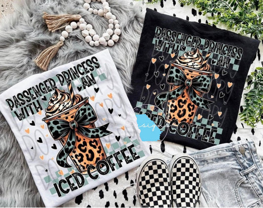 Passenger princess with iced coffee  funny womens graphic tee