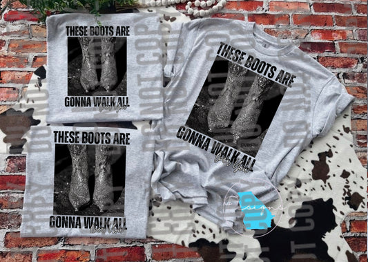 These boots are gonna walk all over you funny graphic tee