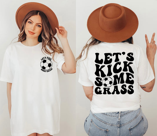 Let’s kick some grass (black lettering) graphic t-shirt