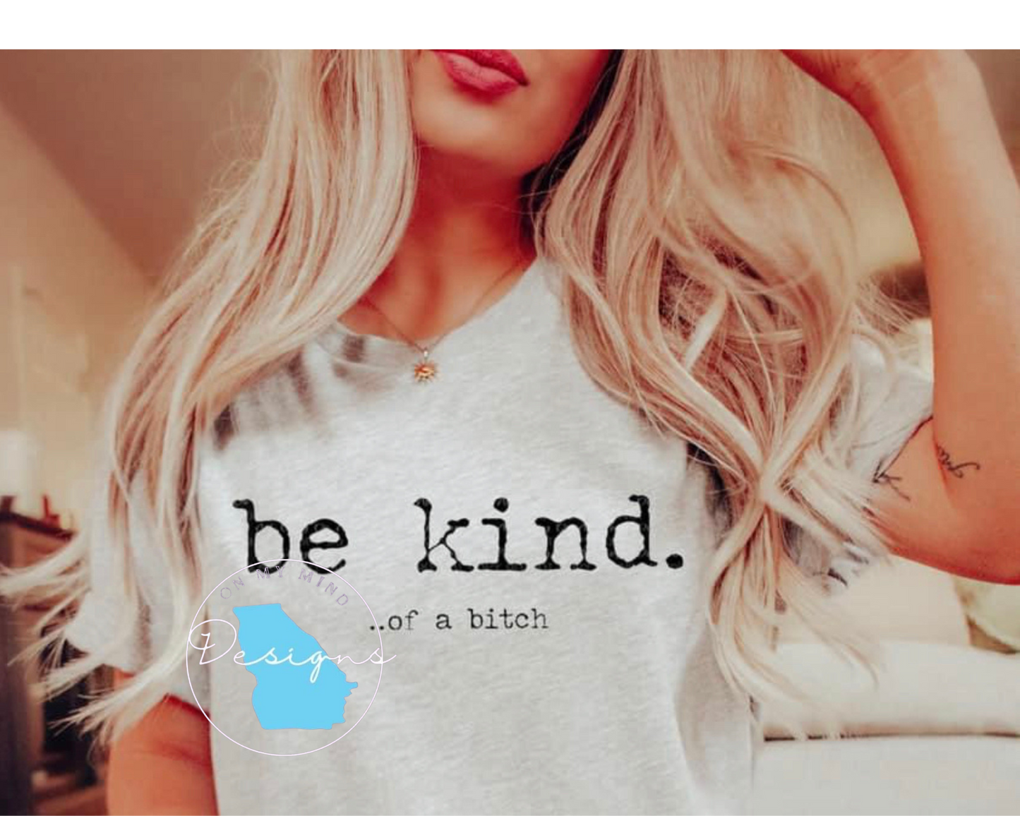 Be kind (of a $itch) graphic tee