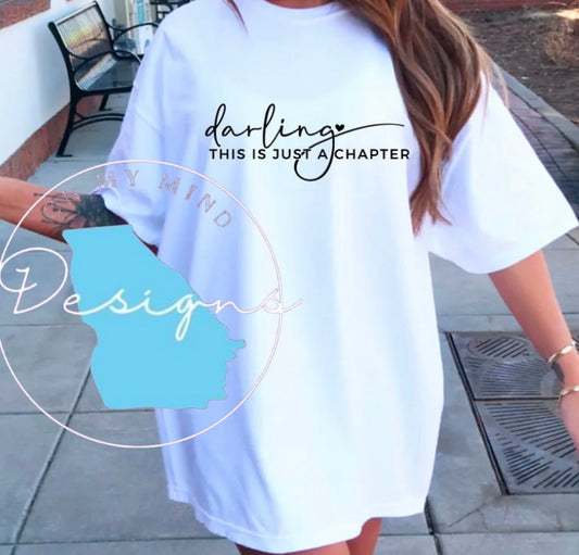 Darling it’s just a chapter classic t-shirt