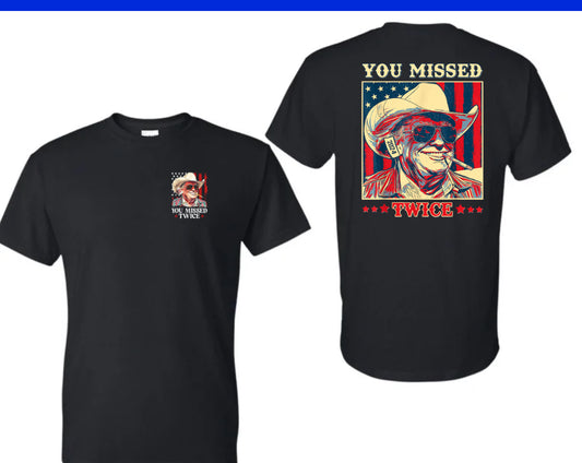 You missed twice Trump graphic tee