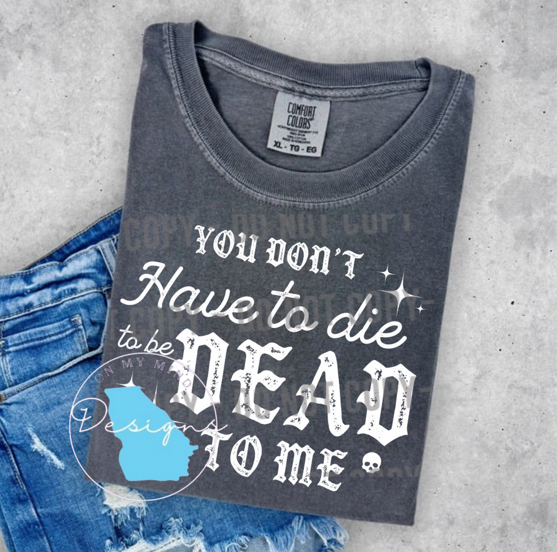 Dead to me graphic tee