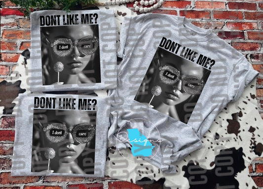 Don’t like me IDC funny graphic tee