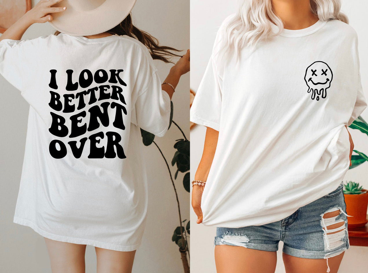 I look better graphic tee