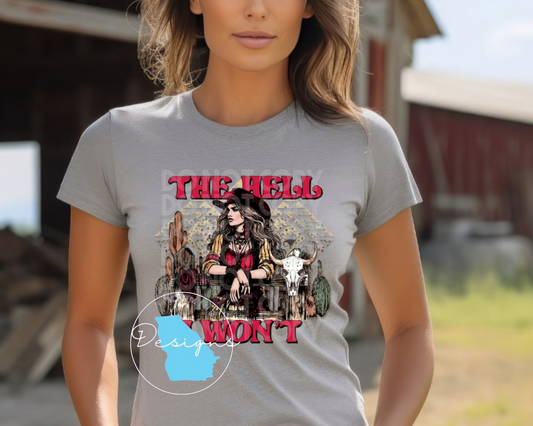 The hell I won’t t-shirt