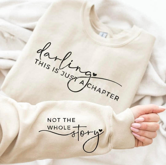 Darling it’s just a chapter  crewneck