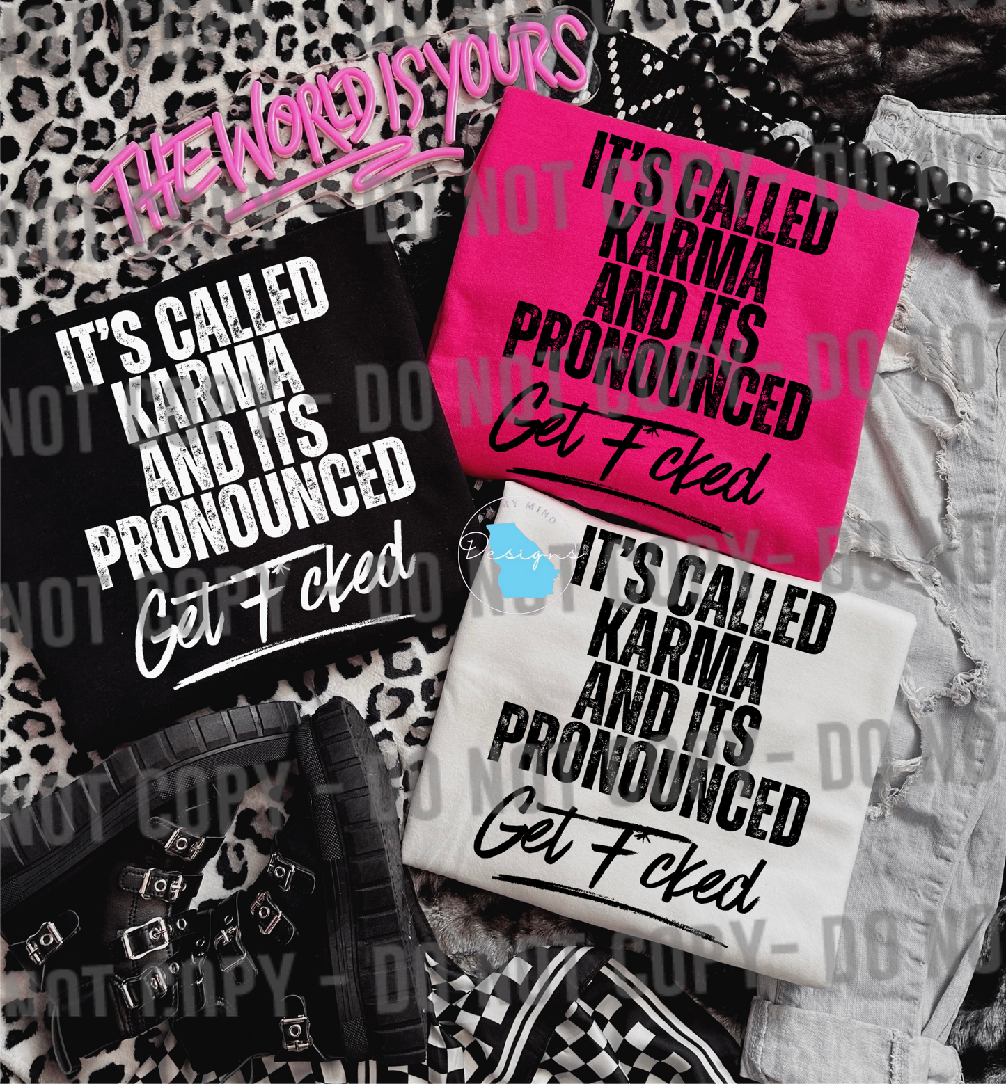 It’s called Karma and it’s pronounced sarcastic funny graphic t-shirt