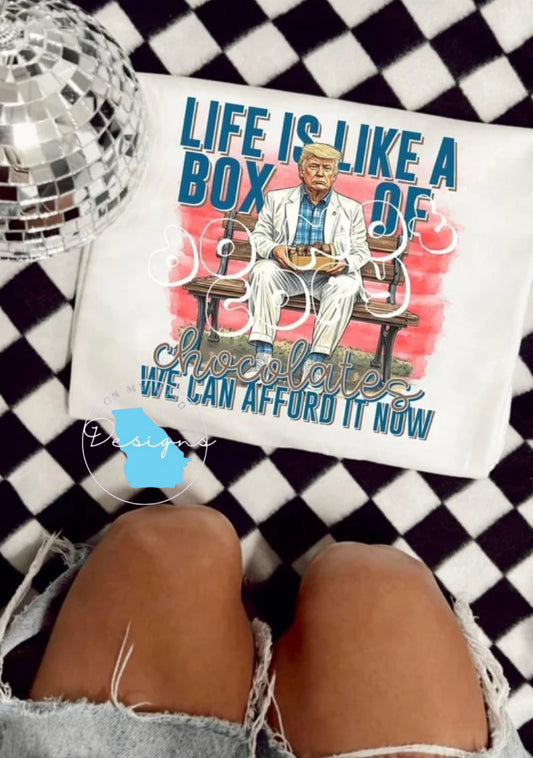 Life is like a box of affordable chocolates funny graphic tee