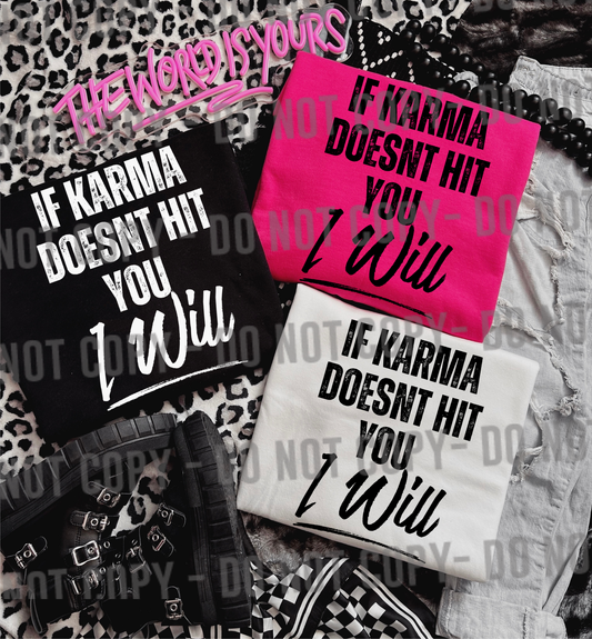 If karma doesn’t hit you I will sarcastic funny graphic t-shirt