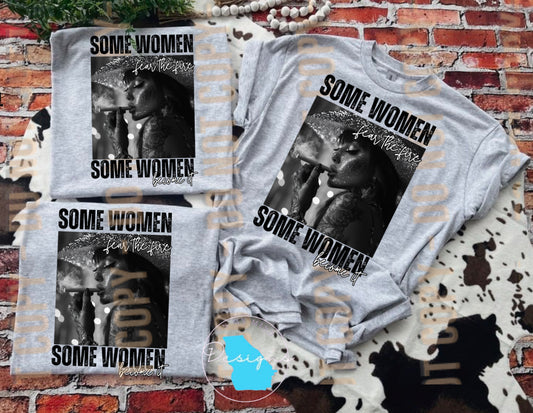 Some women fear fire some women become it funny graphic tee