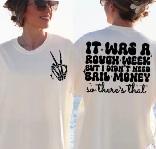 Rough week graphic tee