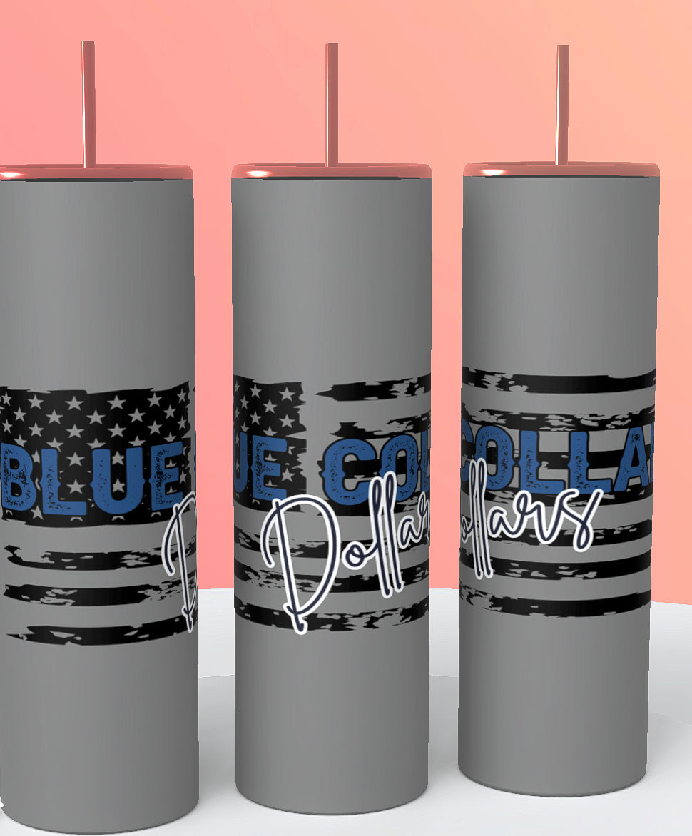 Blue collar dollars 20 oz tumbler