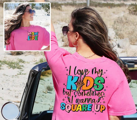 I love my kids but sometimes I wanna square up graphic tee