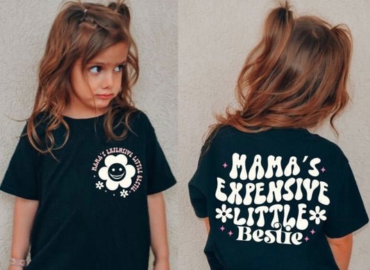 Mama’s expensive little bestie  t-shirt