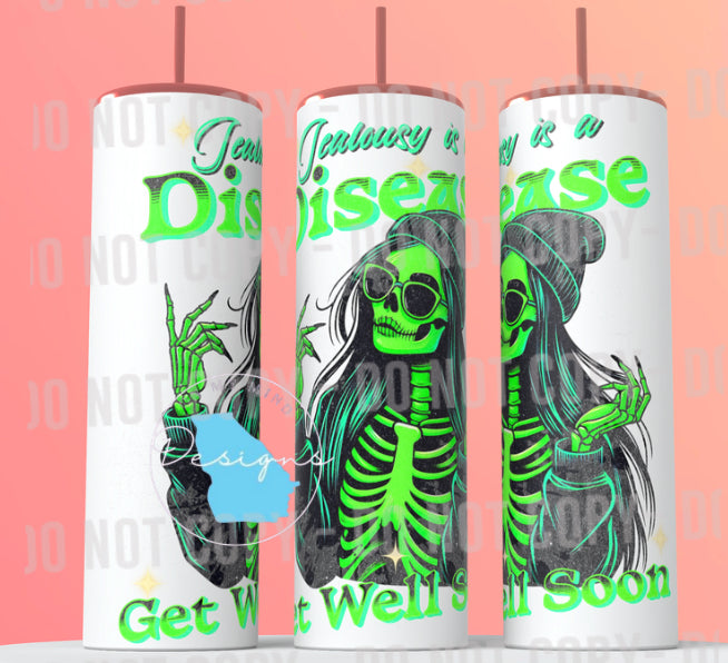 Jealousy is a disease get well soon edgy 20 tumbler
